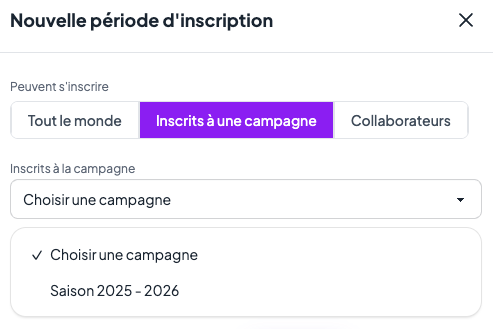 Fenêtre « Nouvelle période d'inscription » : le choix « Inscrits à une campagne » sélectionné parmi « Tout le monde » et « Collaborateurs », et la liste des campagnes avec « Saison 2025 - 2026 »